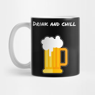 DRINK AND CHILL/ BEER DESIGN Mug